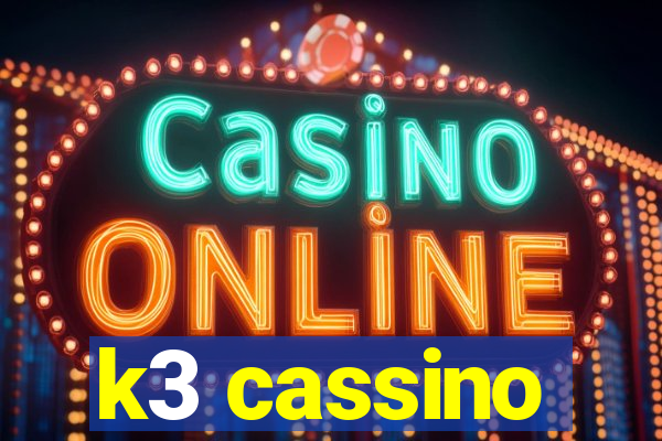 k3 cassino